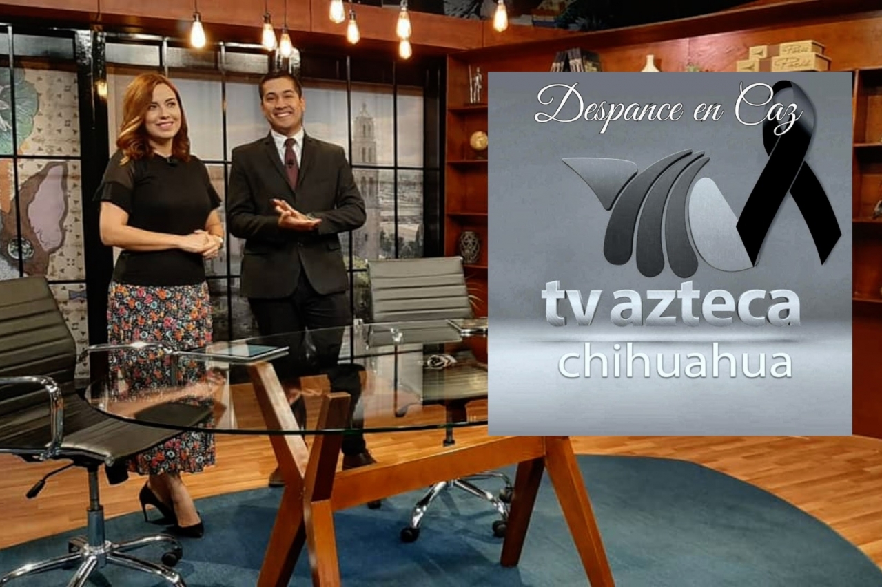 Adiós TV Azteca Chihuahua; Por reestructura cierran sede