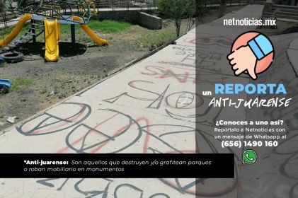 Anti-juarenses: Grafitean parques, roban áreas infantiles y hasta monumentos