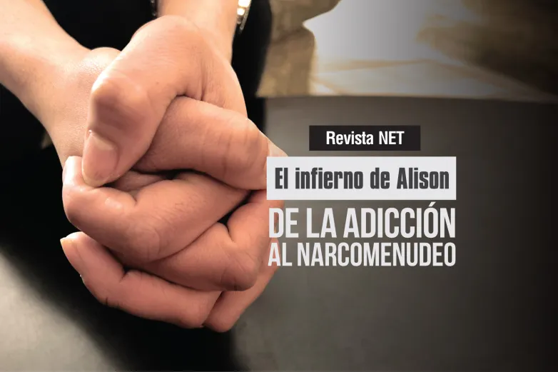 El infierno de Alison en Juárez: De la adicción al narcomenudeo