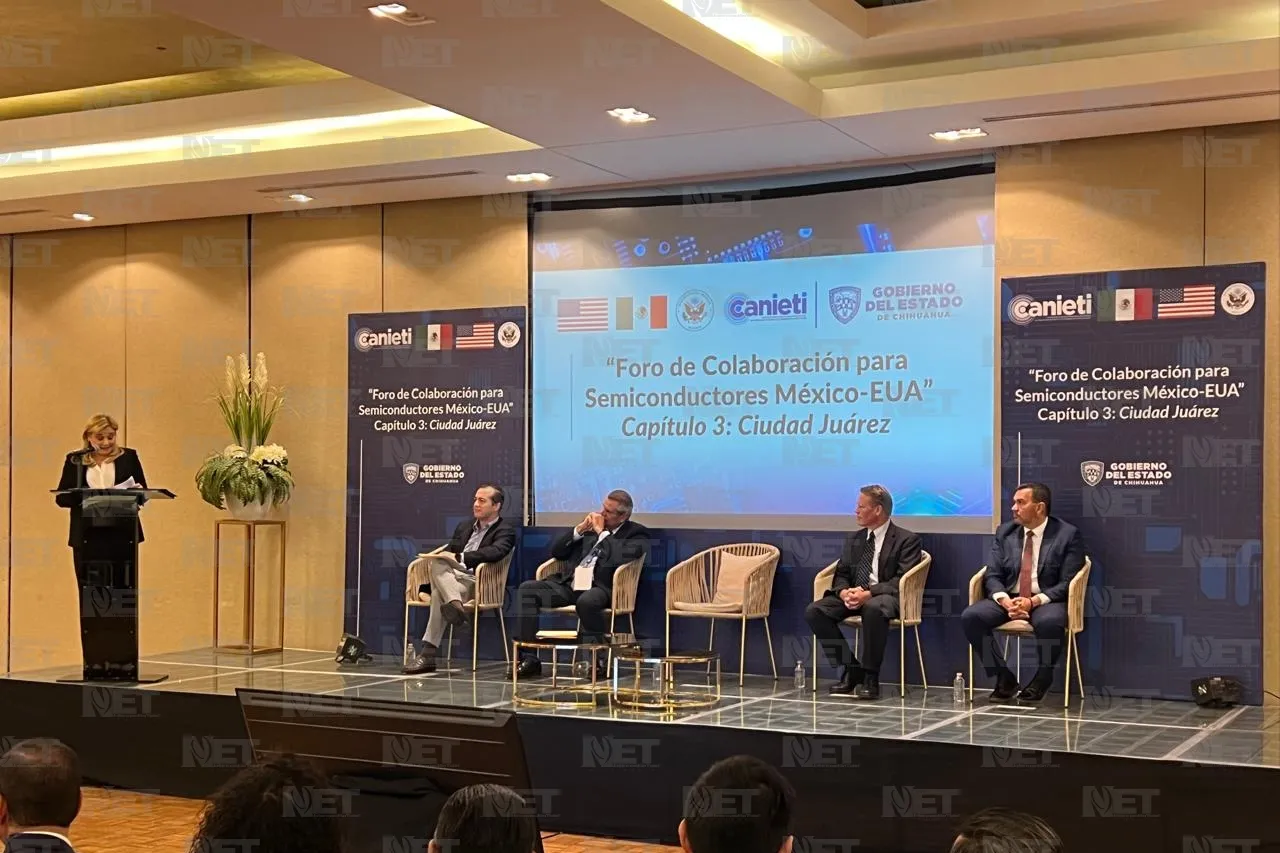 Inicia Foro de Colaboración para Semiconductores México-EUA, Capítulo: 3 Juárez