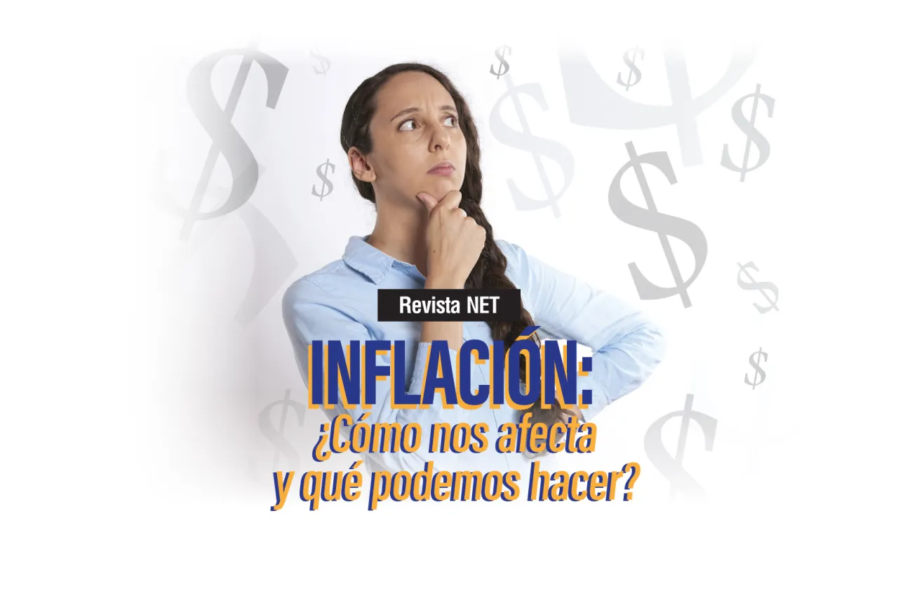 Inflación: ¿Cómo nos afecta y qué podemos hacer?