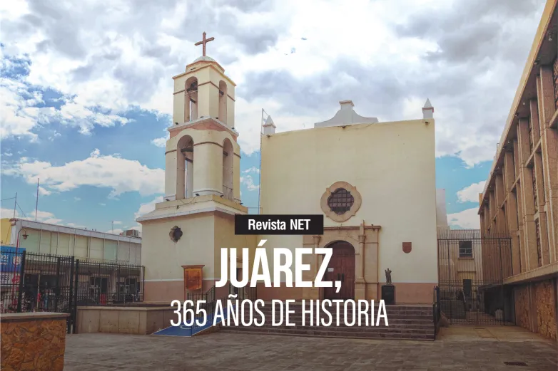 Juárez, 365 años de historia 