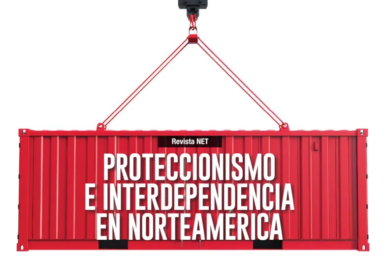 Proteccionismo e interdependencia en Norteamérica