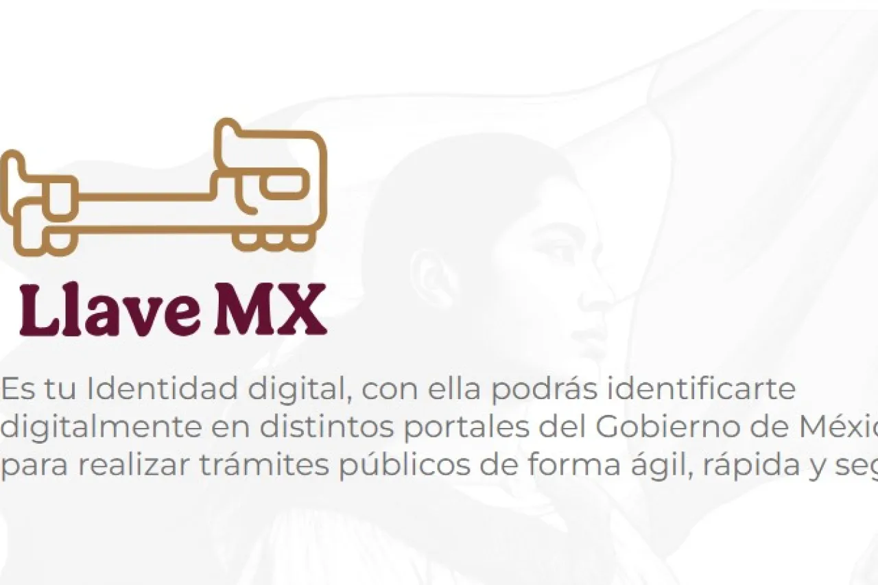  Llave MX: toda tu información al alcance del gobierno