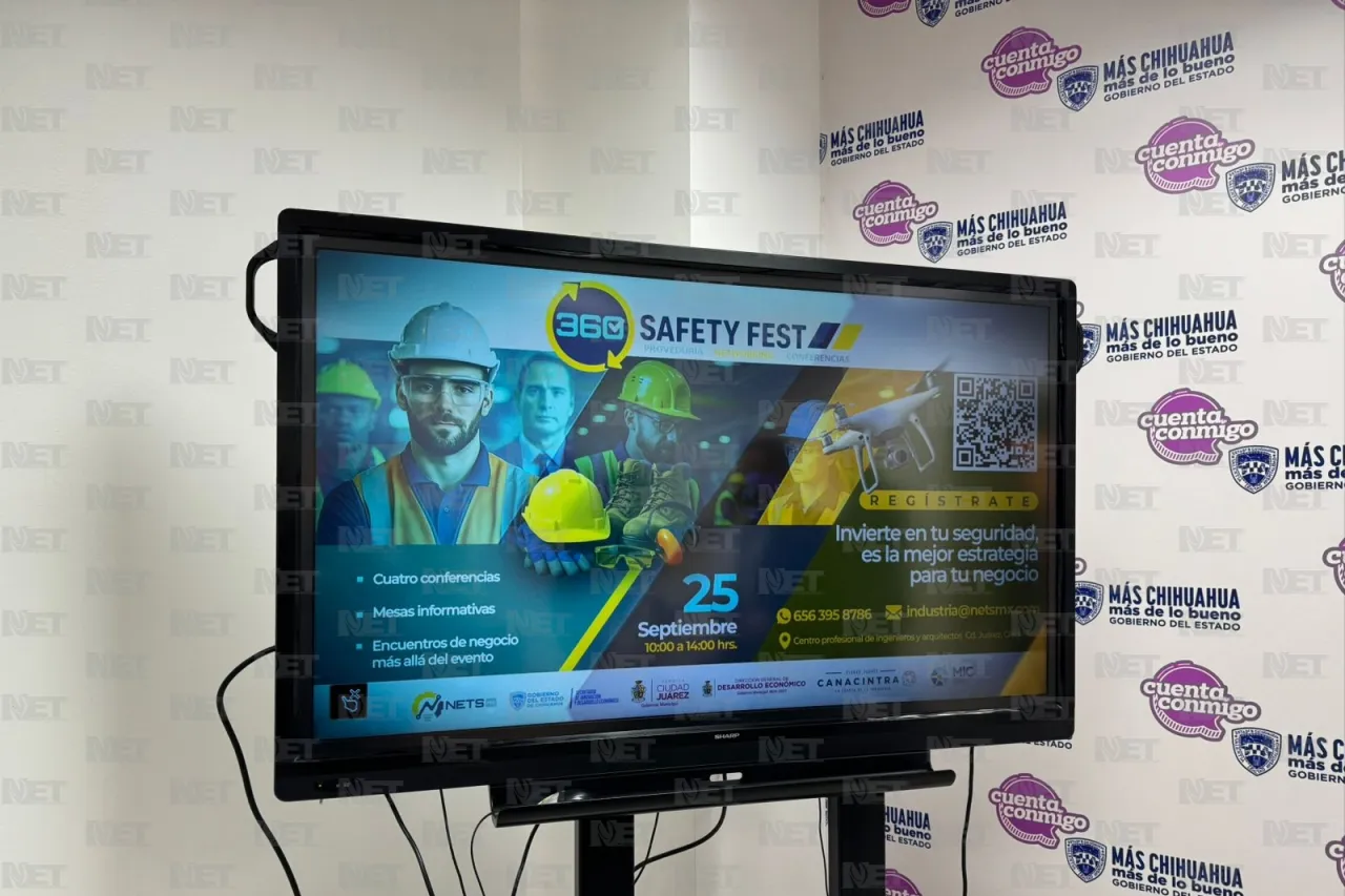 Invitan a proveedores locales al Safety Fest 360 en Juárez